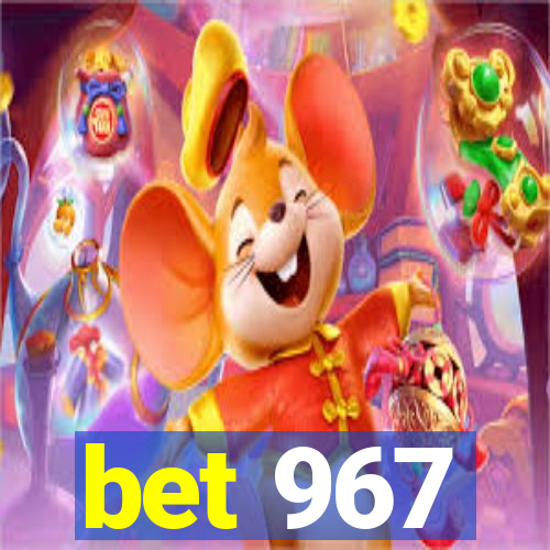 bet 967